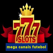 mega canais futebol